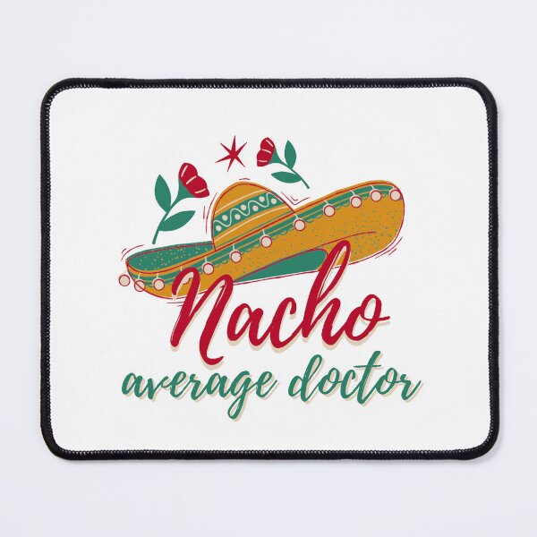 Item preview, Cinco De Mayo, nacho average doctor mexican fiesta cinco de mayo designed and sold by Adorable Designs.