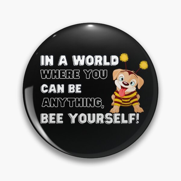 Item preview, In a world where you can be anything bee Yourself designed and sold by Yazztees.