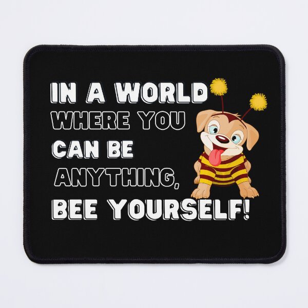 Item preview, In a world where you can be anything bee Yourself designed and sold by Yazztees.