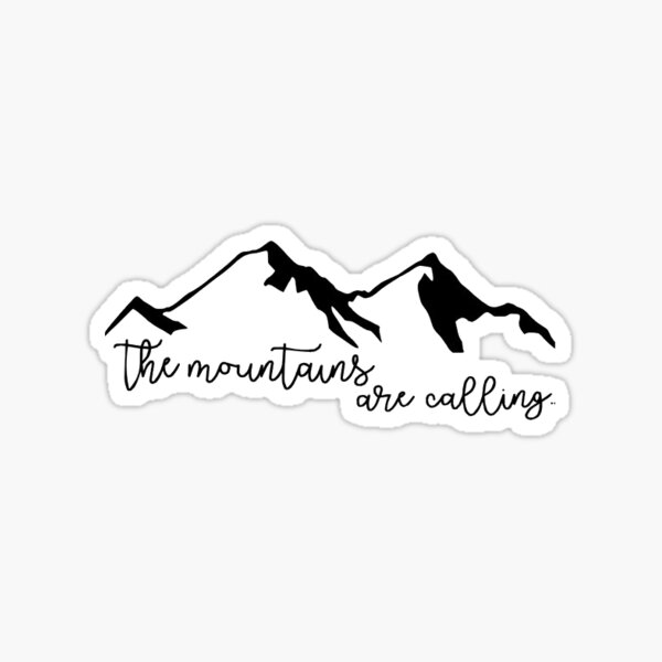 the mountains are calling Sticker