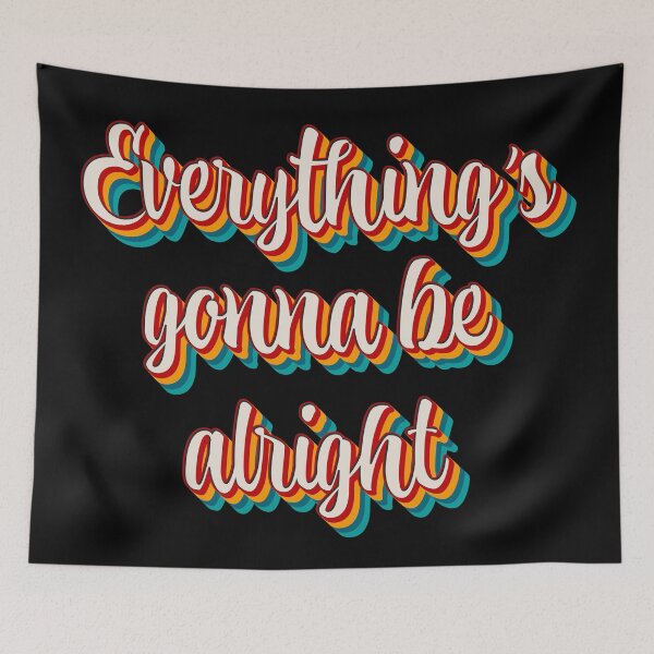 Item preview, Everything's Gonna Be Alright designed and sold by Texterns.