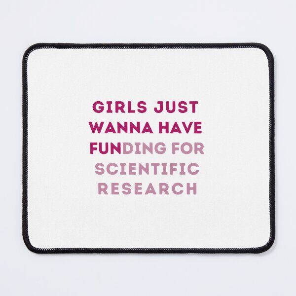 Item preview, Girls just wanna have Funding Scientific Research designed and sold by Lilly Swift.