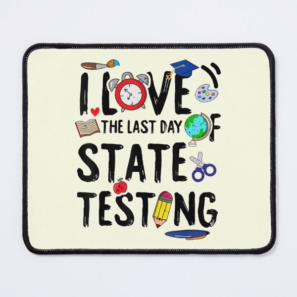 Item preview, I Love the last day of State Testing designed and sold by Soufia53.