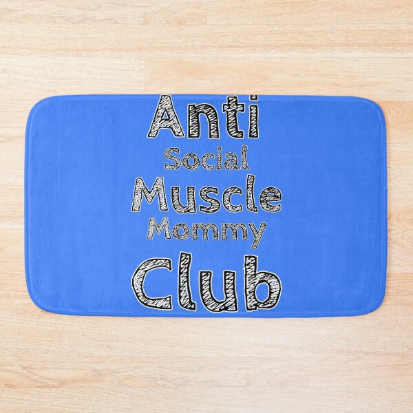 Item preview, Anti Social Muscle Mommy Club designed and sold by RendoRed.