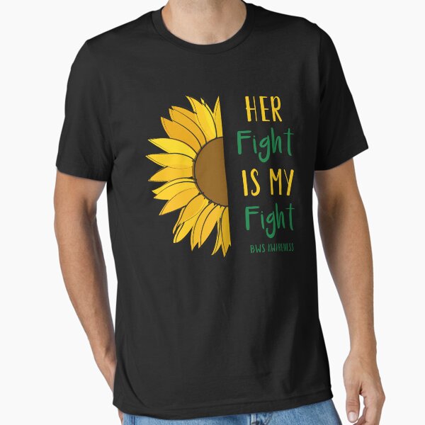 Her Fight Is My Fight BWS Awareness Essential T-Shirt