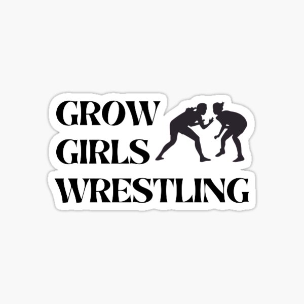 grow girls wrestling Sticker for Sale by lilymelizabeth