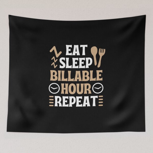 Item preview, Eat Sleep Billable Hour Repeat  designed and sold by chetan786.