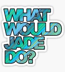 What Would Jade Do? (Streaks) Sticker