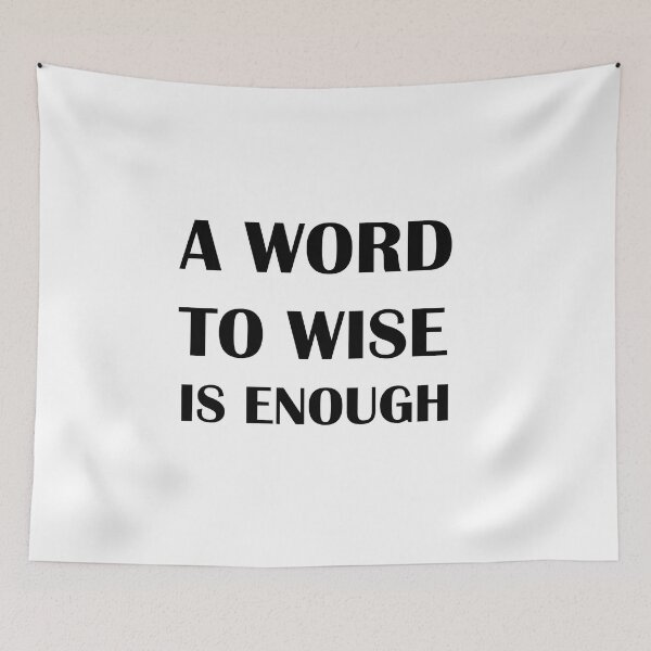 Item preview, A word to wise is enough poster | A word to wise is enough t-shirt  designed and sold by KARTICK DUTTA.