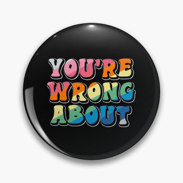 Item preview, You're Wrong About designed and sold by Luan Huynh.