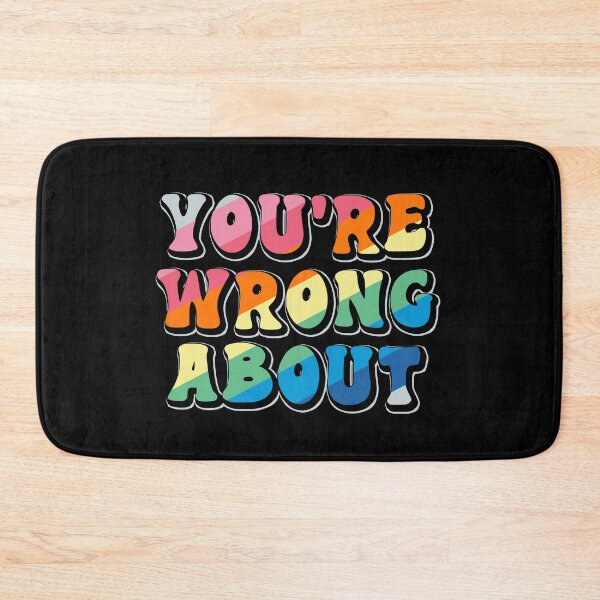 Item preview, You're Wrong About designed and sold by Luan Huynh.