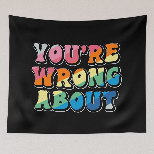 Item preview, You're Wrong About designed and sold by Luan Huynh.