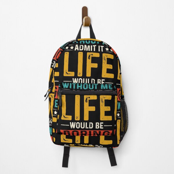 Item preview, Admit It Life Would Be Boring Without Me designed and sold by eajob.