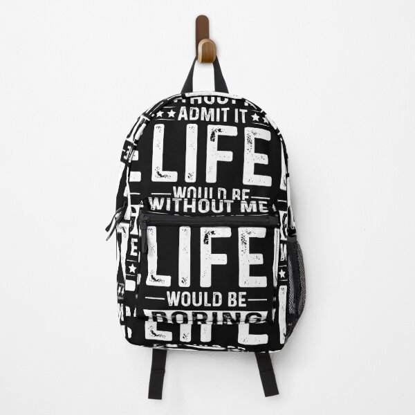 Item preview, Admit It Life Would Be Boring Without Me designed and sold by eajob.