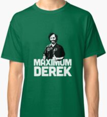 Maximum Derek! Classic T-Shirt