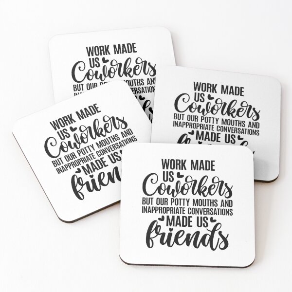 Item preview, Work Made Us Coworkers / Colleagues But Our Potty Mouths And Inappropriate Conversations Made Us Friends designed and sold by CozyGraphicShop.
