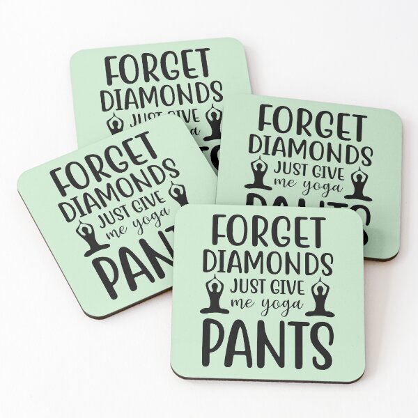 Item preview, Cita de yoga Olvídate de los diamantes Solo dame pantalones de yoga Refranes motivacionales designed and sold by SoccaTamam.