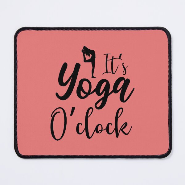 Item preview, Yoga Saying Its Yoga O' Clock Motivational Quote designed and sold by SoccaTamam.