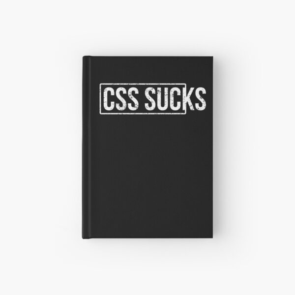 Item preview, CSS Sucks Web Developer Front End Novelty designed and sold by 14thFloor.