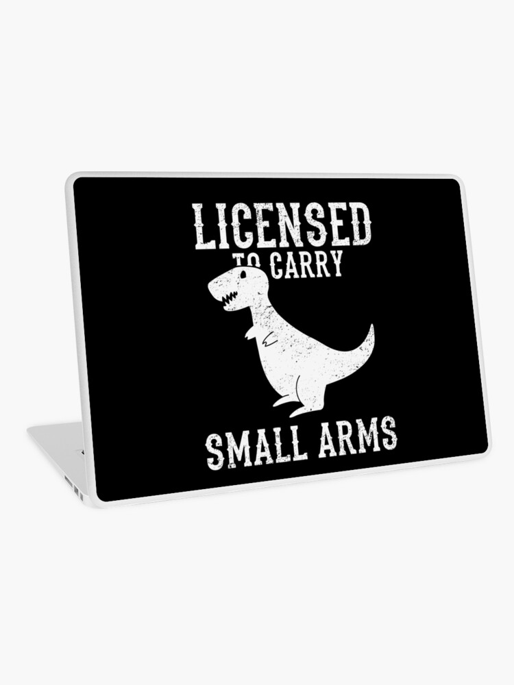 Licensed To Carry Small Arms T-Rex Vinyl Decal Wall Laptop Bumper Sticker 5