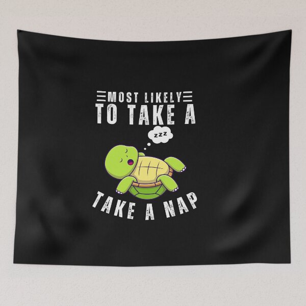 Item preview, Most Likely to Take a Nap Funny Turtle Typography Quote designed and sold by thedazzlingmonk.