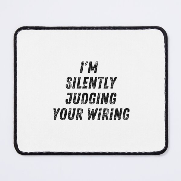 Item preview, I'm silently judging your wiring - Electrician  designed and sold by Vaishnavi Deo.