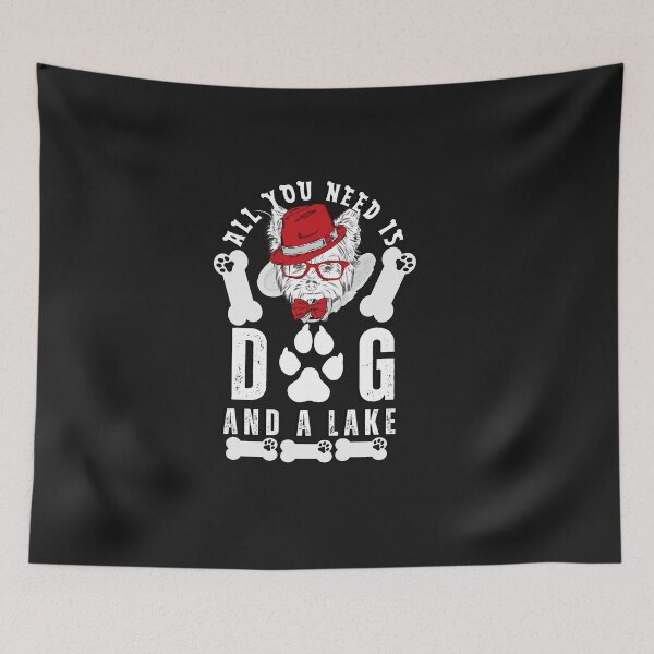 Item preview, All you Need is Dog and a Lake Typography Quote designed and sold by thedazzlingmonk.