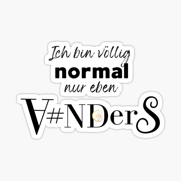 I'm totally normal, just different Sticker