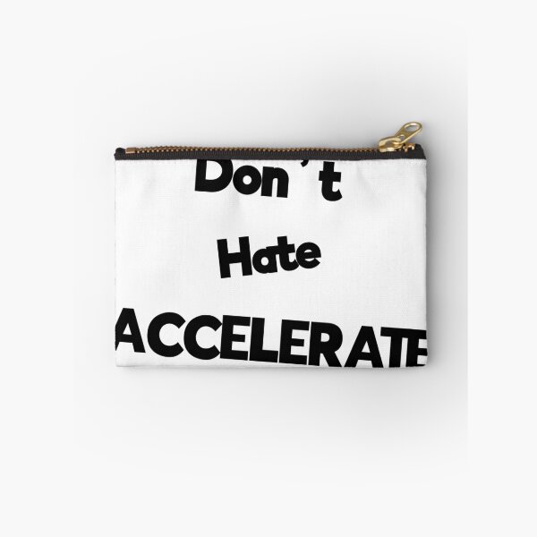 Item preview, Don't Hate Accelerate designed and sold by Rob Wilson.