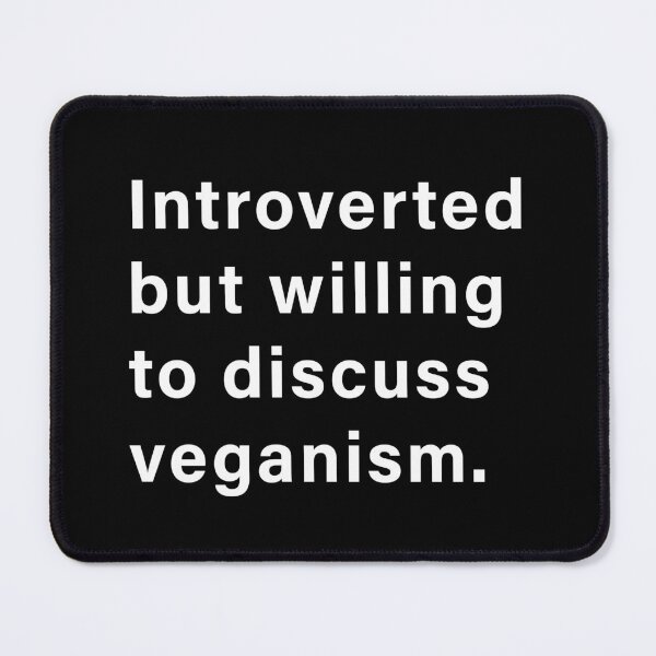 Item preview, Introverted but willing to discuss veganism designed and sold by GarbageGoose.