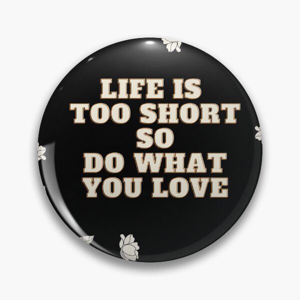 Item preview, Life is too short designed and sold by PinkJellyfish17.