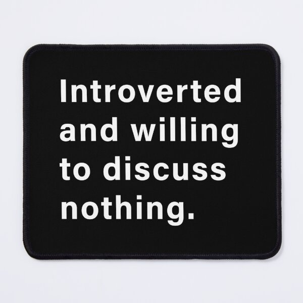 Item preview, Introverted and willing to discuss nothing designed and sold by GarbageGoose.