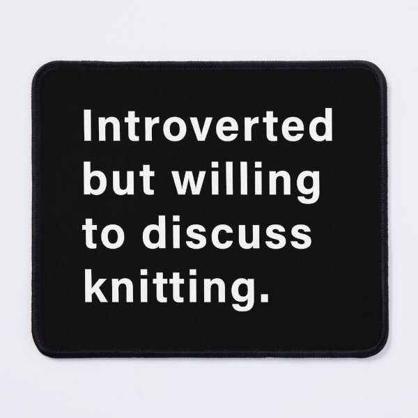 Item preview, Introverted but willing to discuss knitting designed and sold by GarbageGoose.