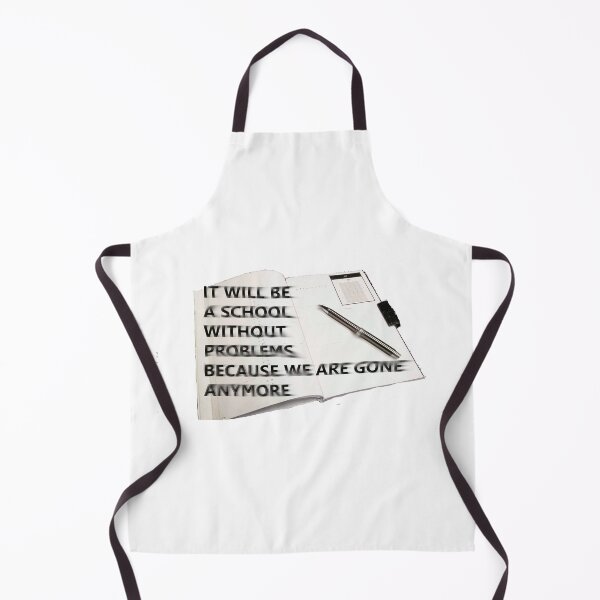 Item preview, IT WILL BE A SCHOOL WITHOUT PROBLEMS BECAUSE WE ARE GONE ANYMORE designed and sold by Djisalo.