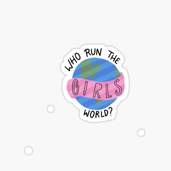 who run the world? girls Sticker for Sale by ukulany