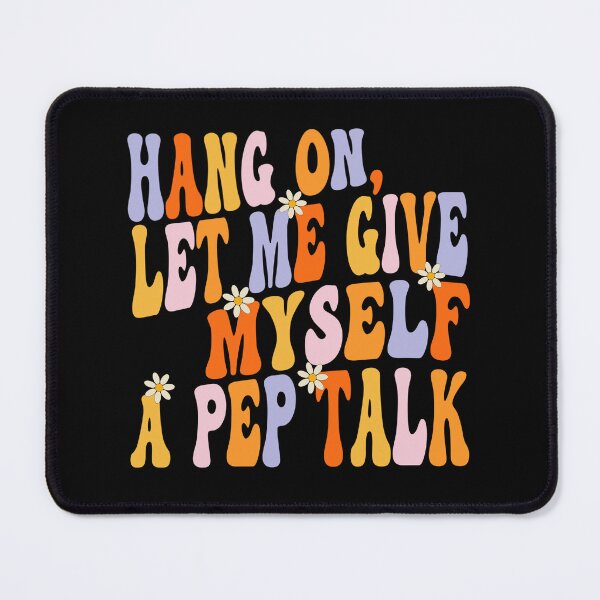 Item preview, hang on let me give myself a pep talk designed and sold by champagnemoment.