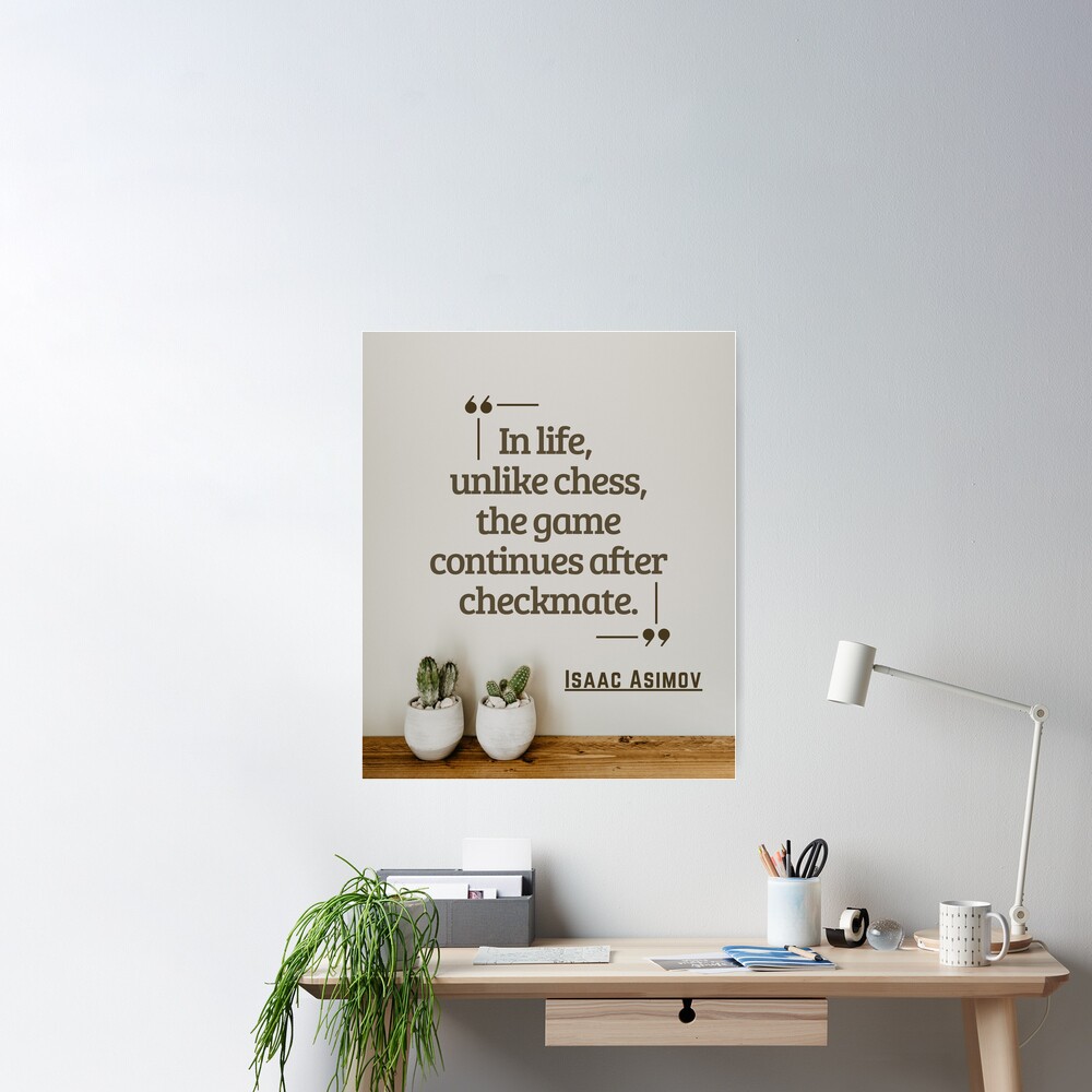 Chess Poster, Chess Lover, Life Is Like A Game Of Chess, You Cannot Undo  The Moves - FridayStuff