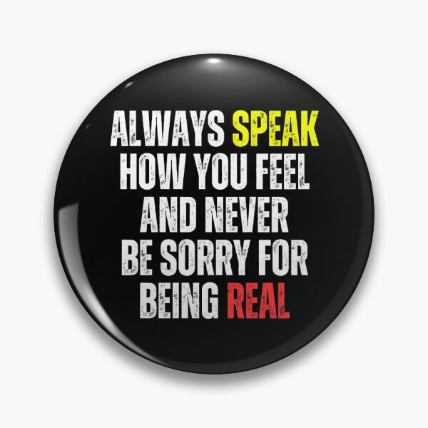 Item preview, Motivational - Always Speak how you feel and never be sorry for being real designed and sold by Zeng-Graphics.