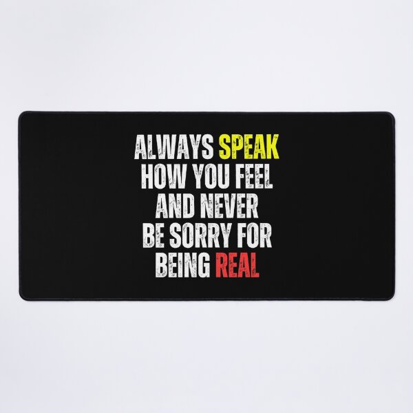 Item preview, Motivational - Always Speak how you feel and never be sorry for being real designed and sold by Zeng-Graphics.