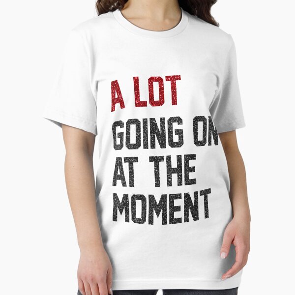 Item preview, a Lot Going On at The Moment  designed and sold by VIP  Fashion Wear.