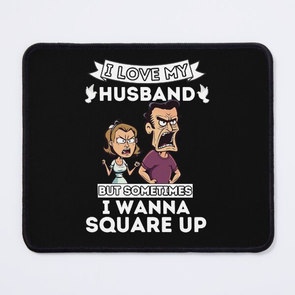 Item preview, I Love My Husband But Sometimes I Wanna Square Up designed and sold by PlayfulPrint.