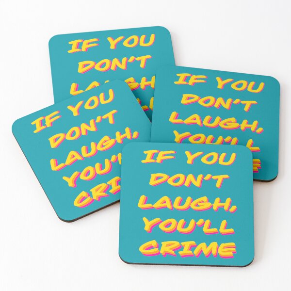 Item preview, If you don't laugh, you crime designed and sold by EarlGrey88.
