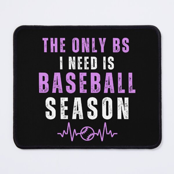 Item preview, The Only BS I Need is Baseball Season designed and sold by Matjermoon.