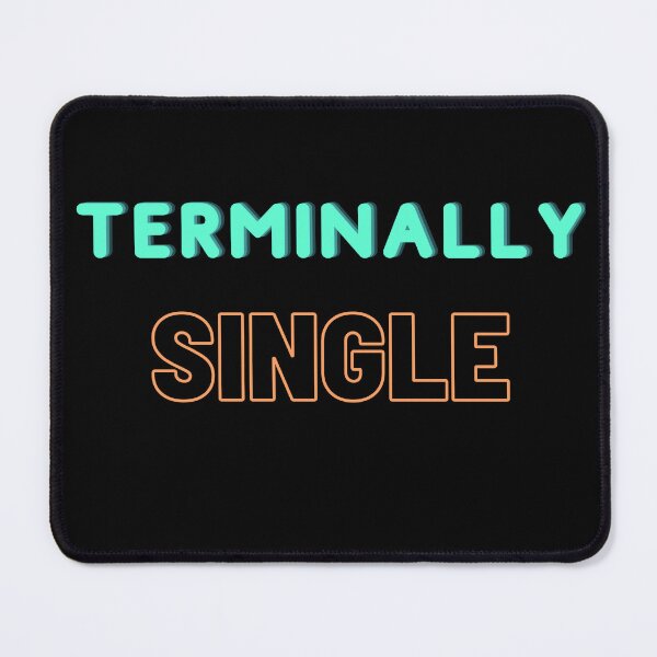 Item preview, Terminally Single designed and sold by OldSoulInspired.