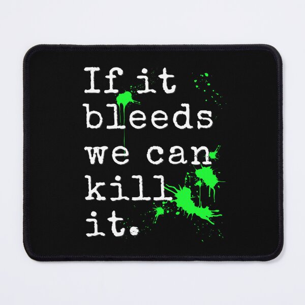 Item preview, If it bleeds we can kill it designed and sold by CGArtsy.