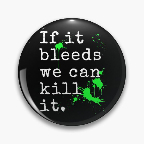 Item preview, If it bleeds we can kill it designed and sold by CGArtsy.