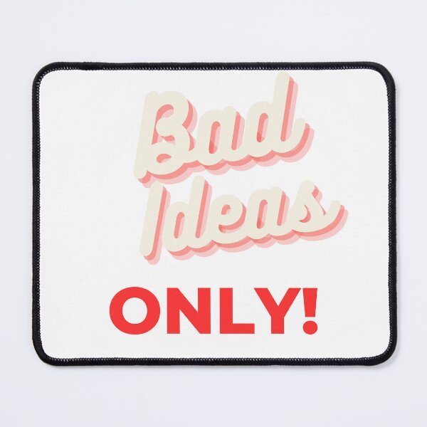 Item preview, Bad Ideas ONLY! designed and sold by OldSoulInspired.