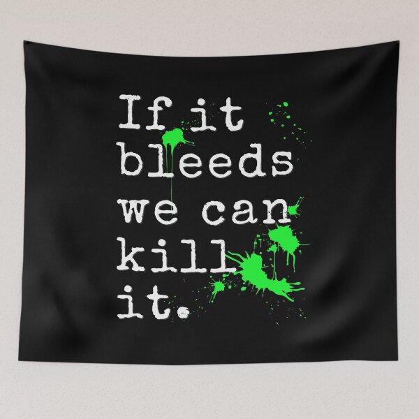 Item preview, If it bleeds we can kill it designed and sold by CGArtsy.