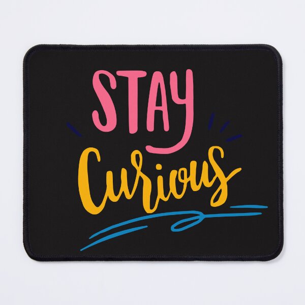 Item preview, Stay Curious designed and sold by nkmanju.