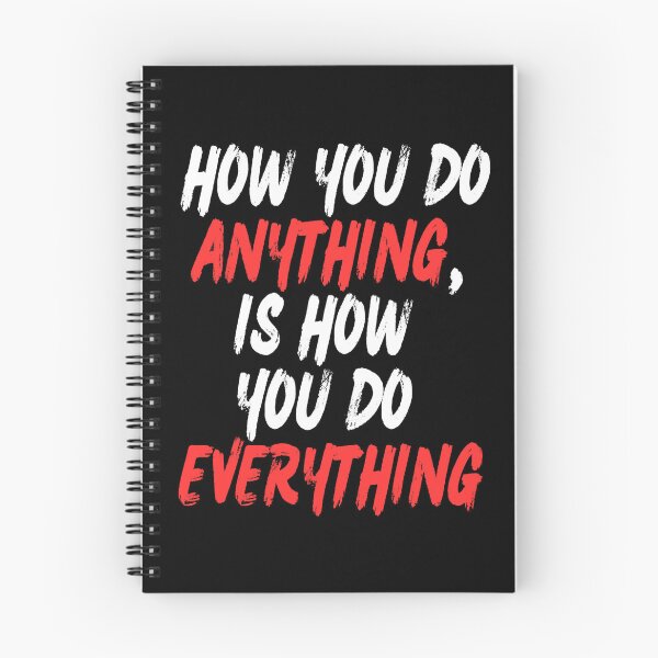 Item preview, Motivational - How you do anything, is how you do everything designed and sold by Zeng-Graphics.